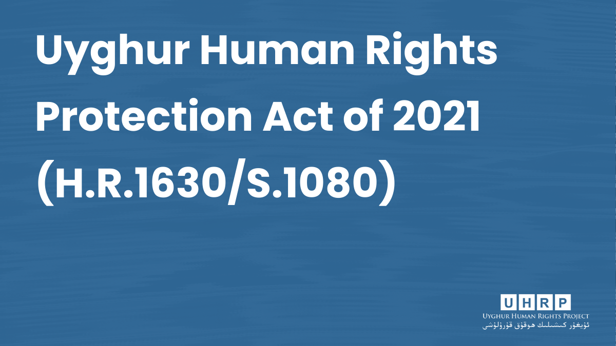 Uyghur Human Rights Protection Act Of 2021 H R 1630 S 1080 Uyghur 