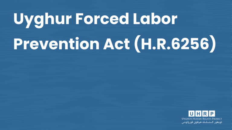 Uyghur Forced Labor Prevention Act Hr 6256 Uyghur Human Rights Project 4971