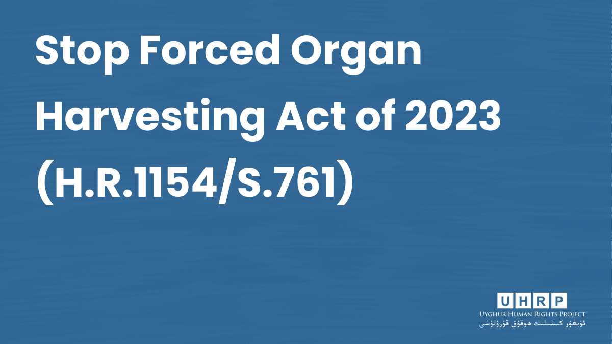 Stop Forced Organ Harvesting Act of 2023 (H.R.1154/S.761) Uyghur